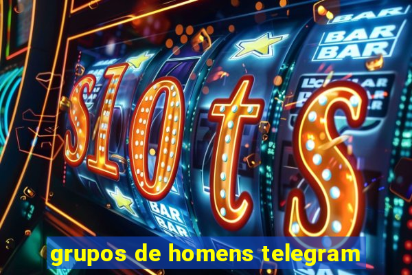 grupos de homens telegram